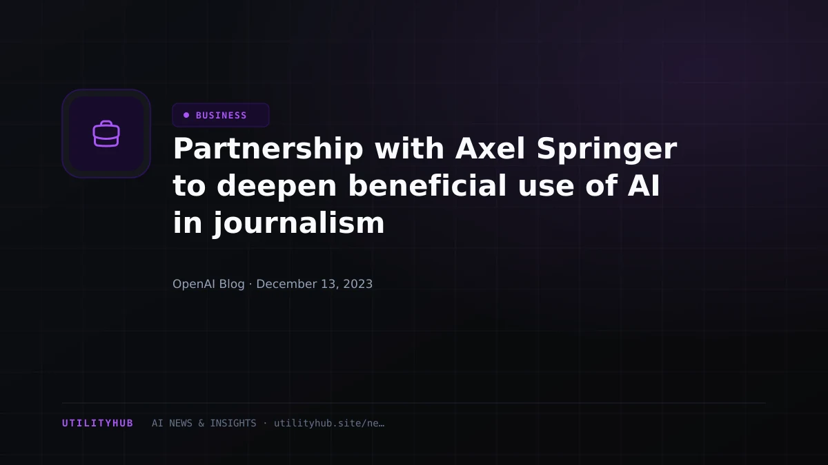 Visual reporting for Partnership with Axel Springer to deepen beneficial use of AI in journalism