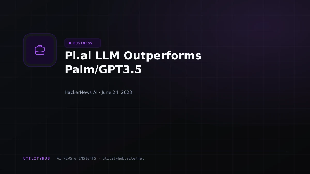 Visual reporting for Pi.ai LLM Outperforms Palm/GPT3.5