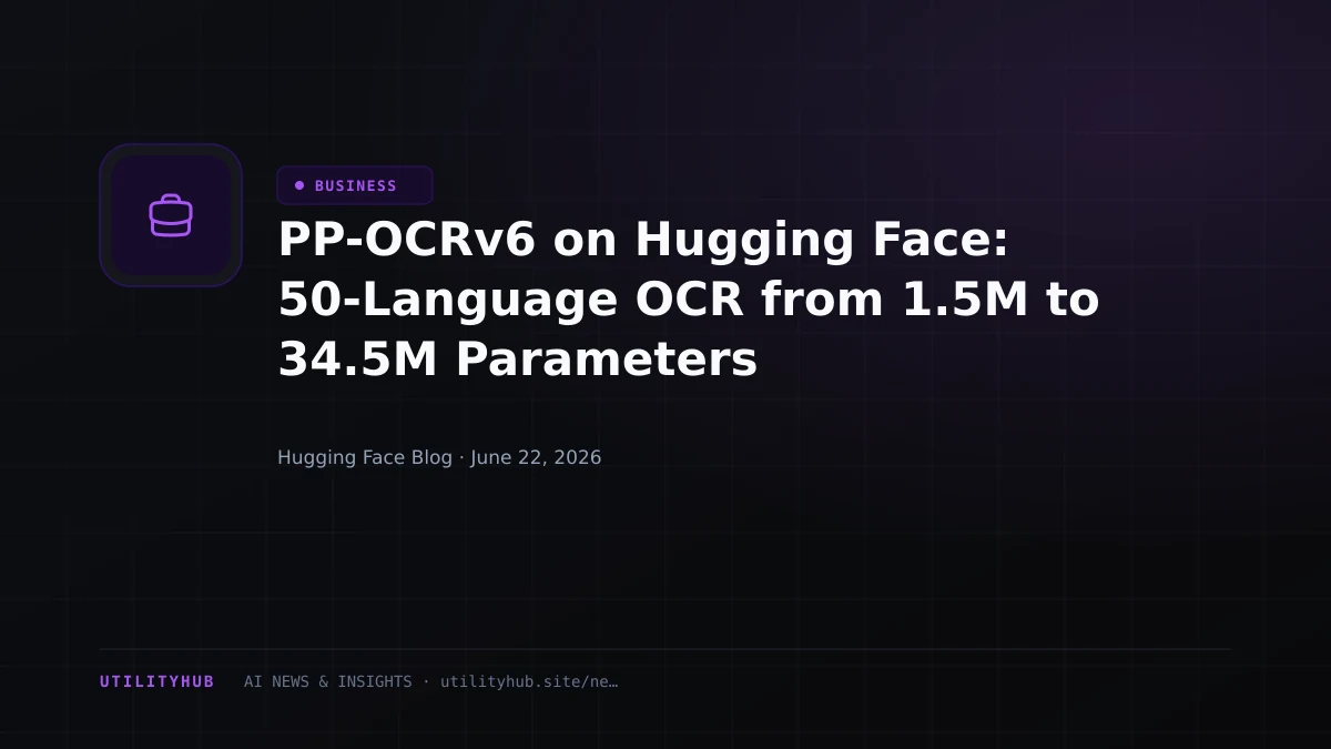 Visual for PP-OCRv6 on Hugging Face: 50-Language OCR from 1.5M to 34.5M Parameters