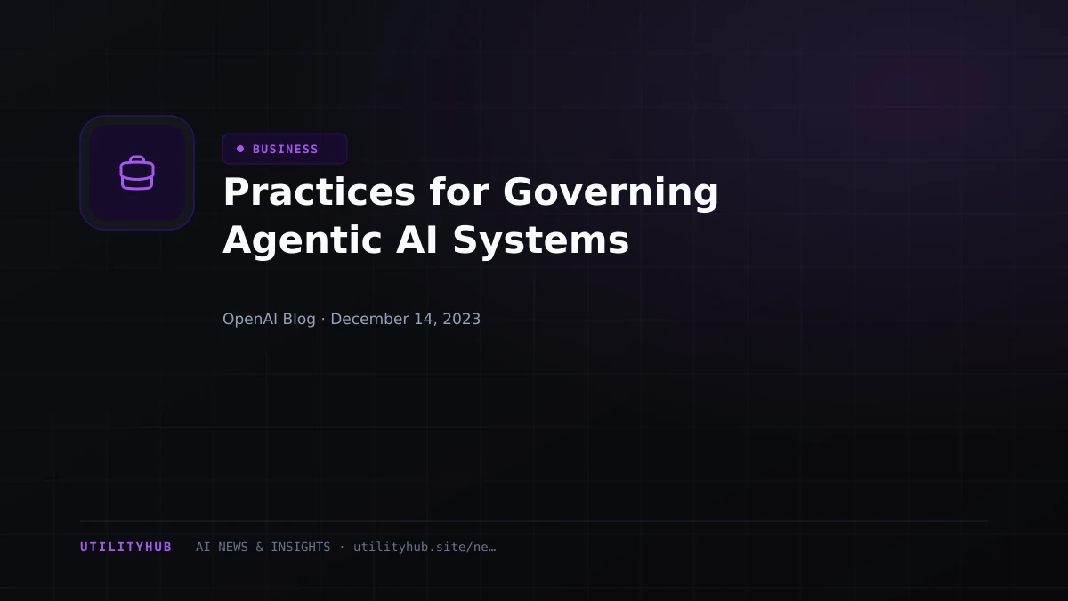 Visual reporting for Practices for Governing Agentic AI Systems