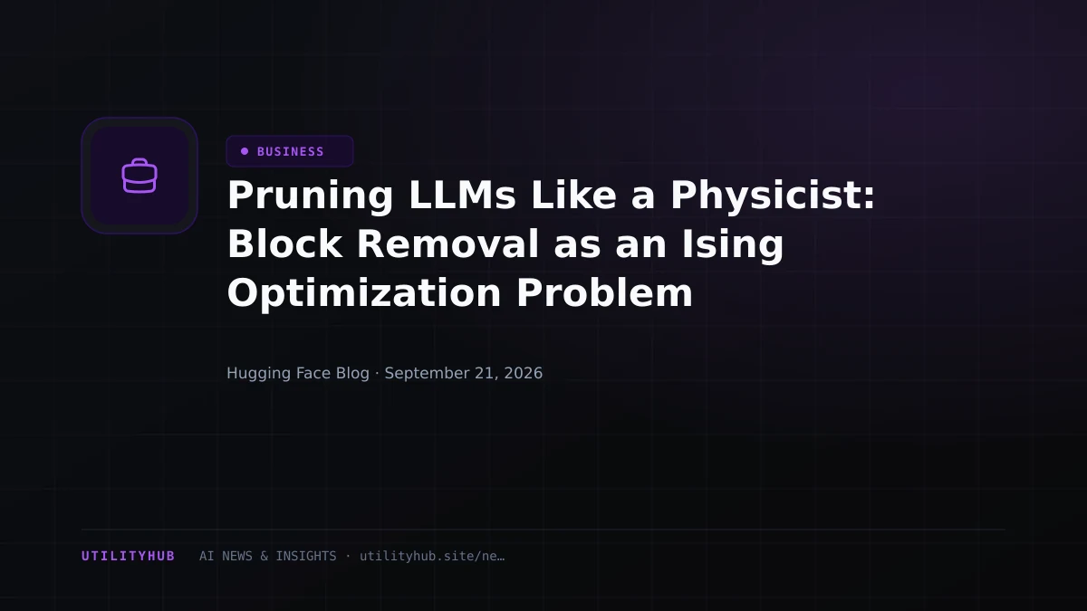 Visual for Pruning LLMs Like a Physicist: Block Removal as an Ising Optimization Problem