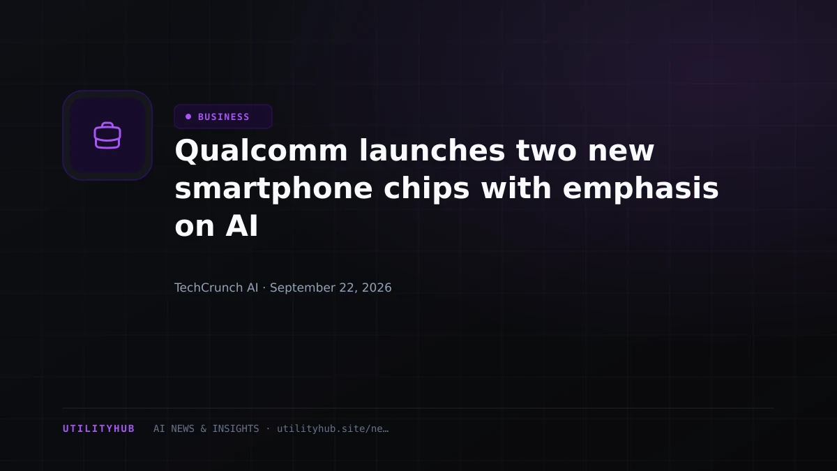 Qualcomm launches two new smartphone chips with emphasis on AI