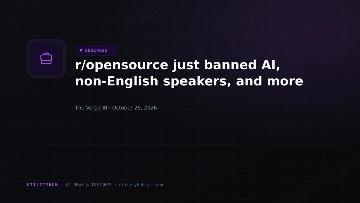 r/opensource just banned AI, non-English speakers, and more