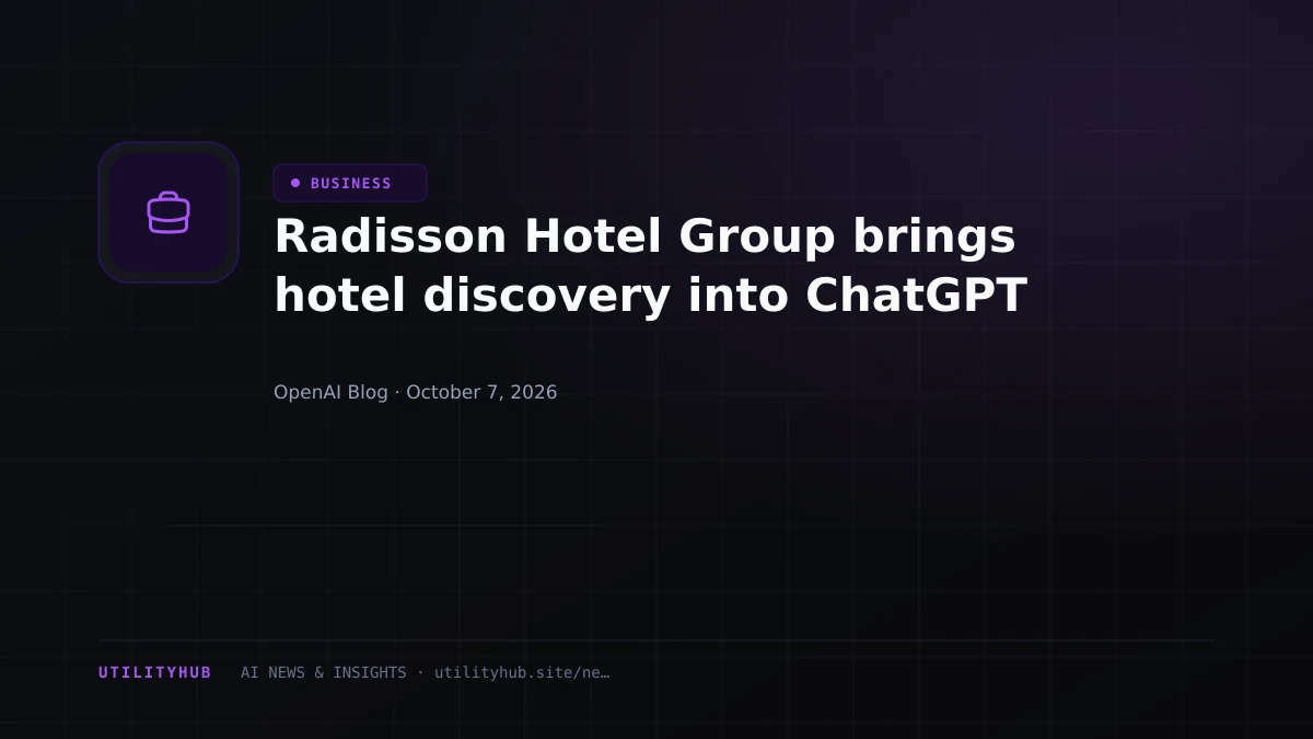 Visual reporting for Radisson Hotel Group brings hotel discovery into ChatGPT