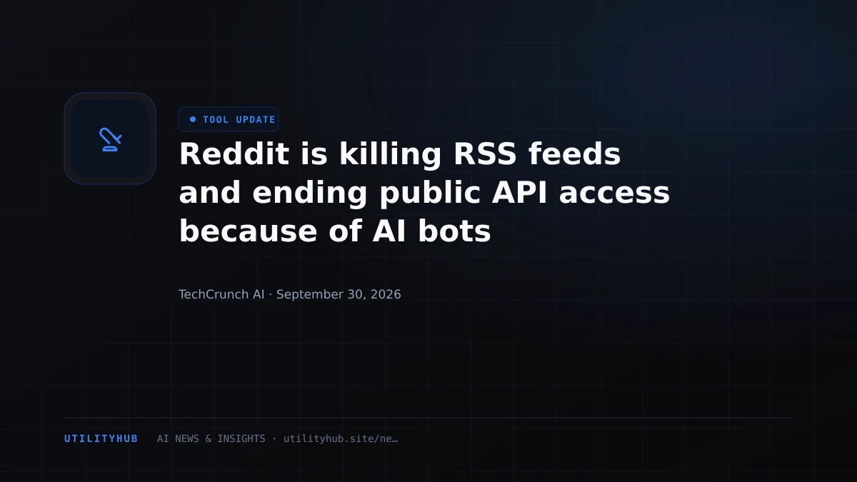 Reddit is killing RSS feeds and ending public API access because of AI bots