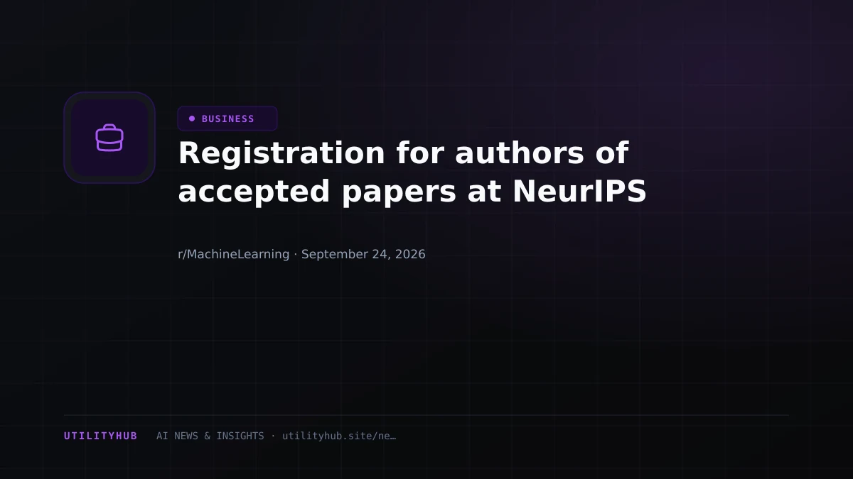 Registration for authors of accepted papers at NeurIPS
