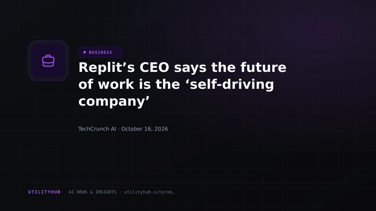 Visual reporting for Replit’s CEO says the future of work is the ‘self-driving company’