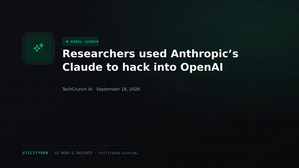 Visual for Researchers used Anthropic’s Claude to hack into OpenAI