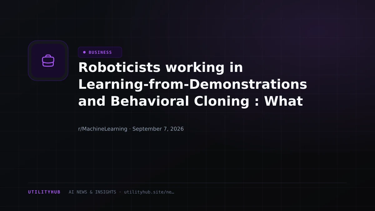 Visual for Roboticists working in Learning-from-Demonstrations and Behavioral Cloning : What is going on in your field these days?