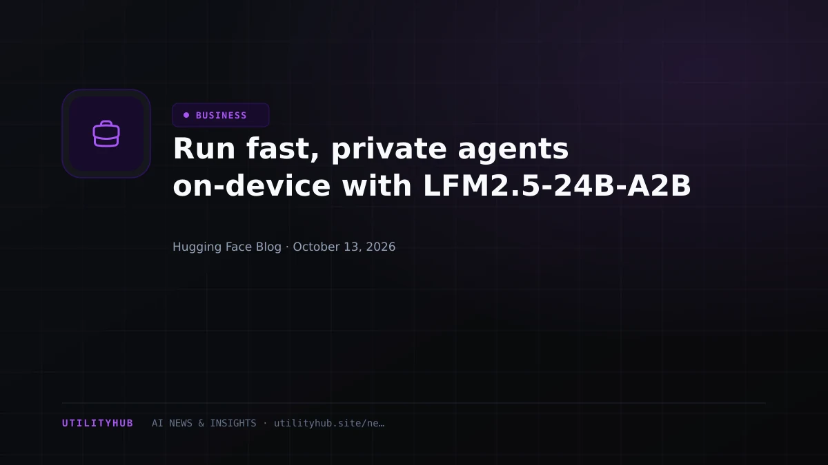 Visual reporting for Run fast, private agents on-device with LFM2.5-24B-A2B