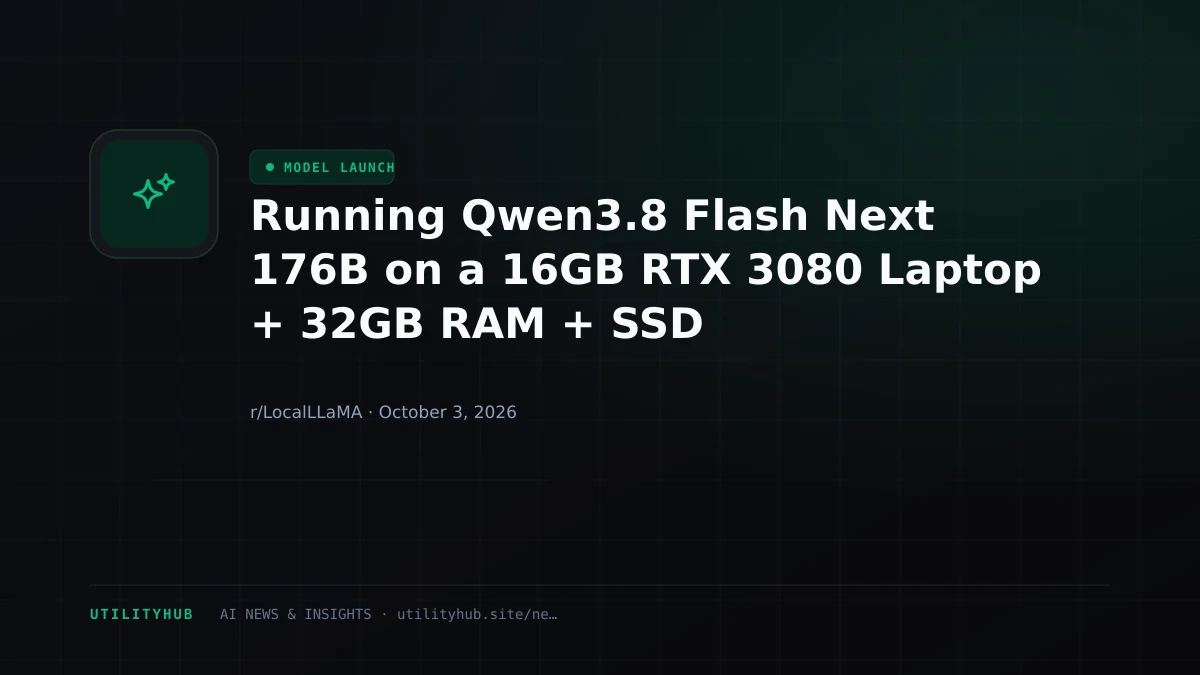 Visual reporting for Running Qwen3.8 Flash Next 176B on a 16GB RTX 3080 Laptop + 32GB RAM + SSD