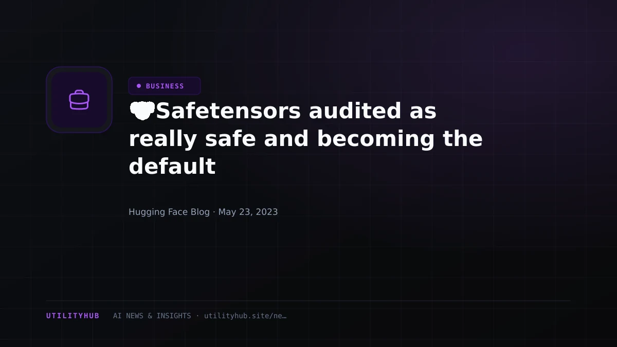 Visual reporting for 🐶Safetensors audited as really safe and becoming the default