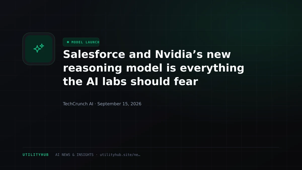 Visual for Salesforce and Nvidia’s new reasoning model is everything the AI labs should fear