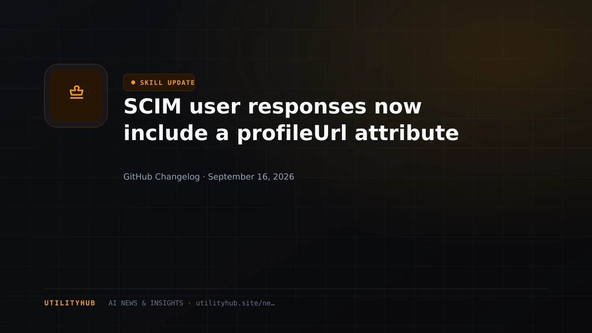 Visual for SCIM user responses now include a profileUrl attribute