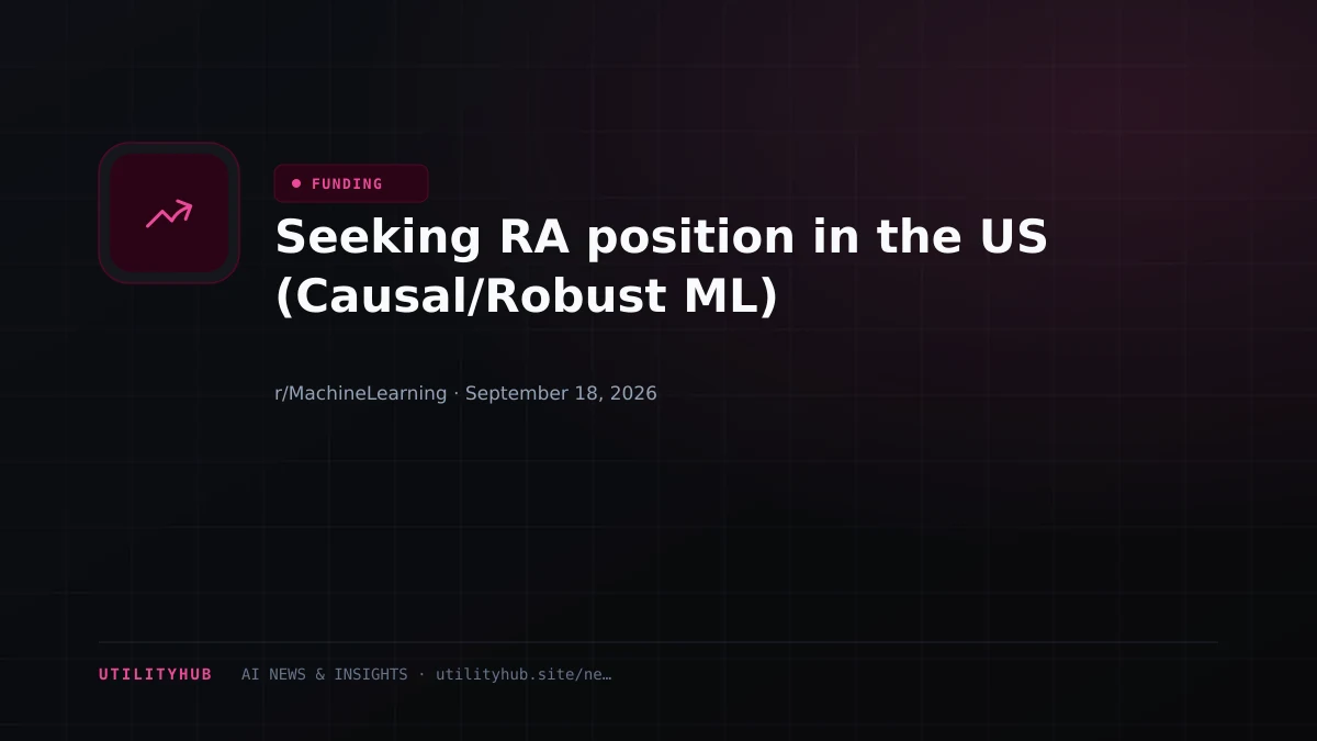 Seeking RA position in the US (Causal/Robust ML)
