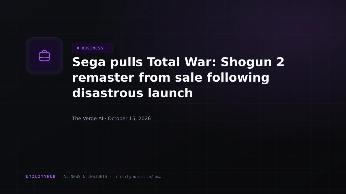 Visual reporting for Sega pulls Total War: Shogun 2 remaster from sale following disastrous launch