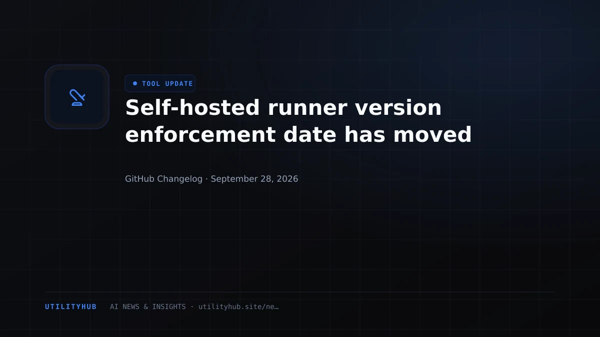Self-hosted runner version enforcement date has moved