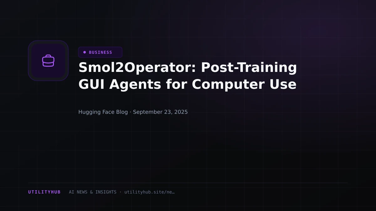 Visual for Smol2Operator: Post-Training GUI Agents for Computer Use