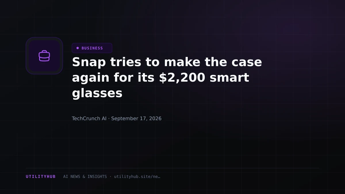 Snap tries to make the case again for its $2,200 smart glasses
