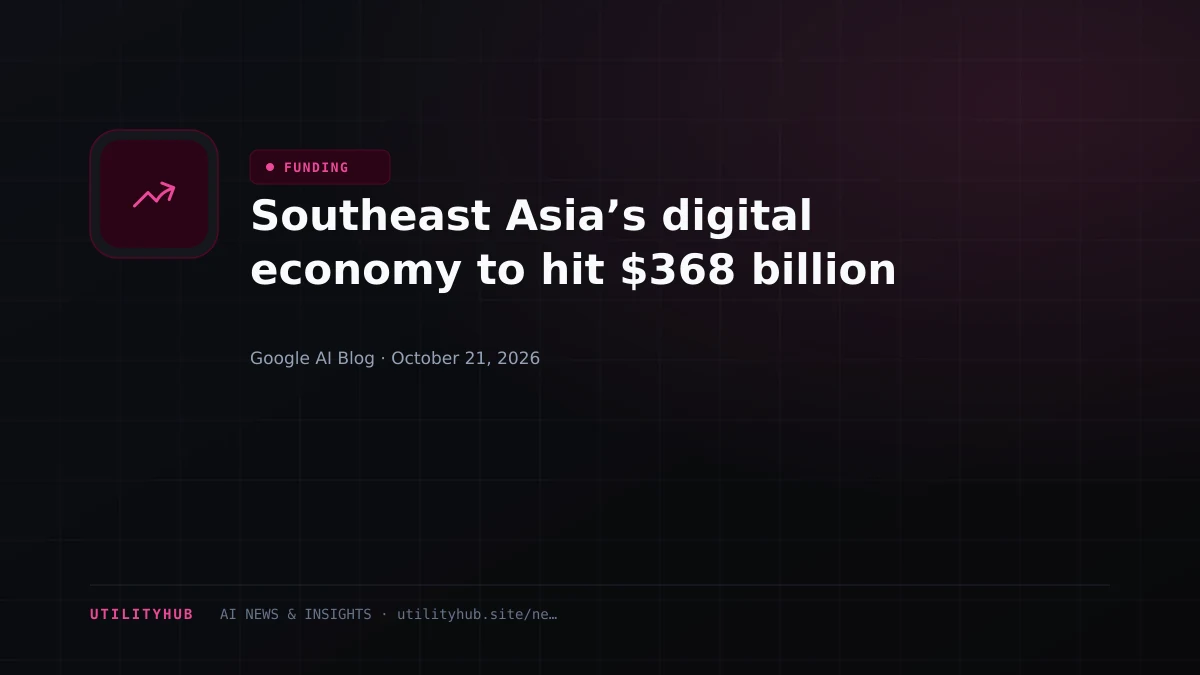 Southeast Asia’s digital economy to hit $368 billion