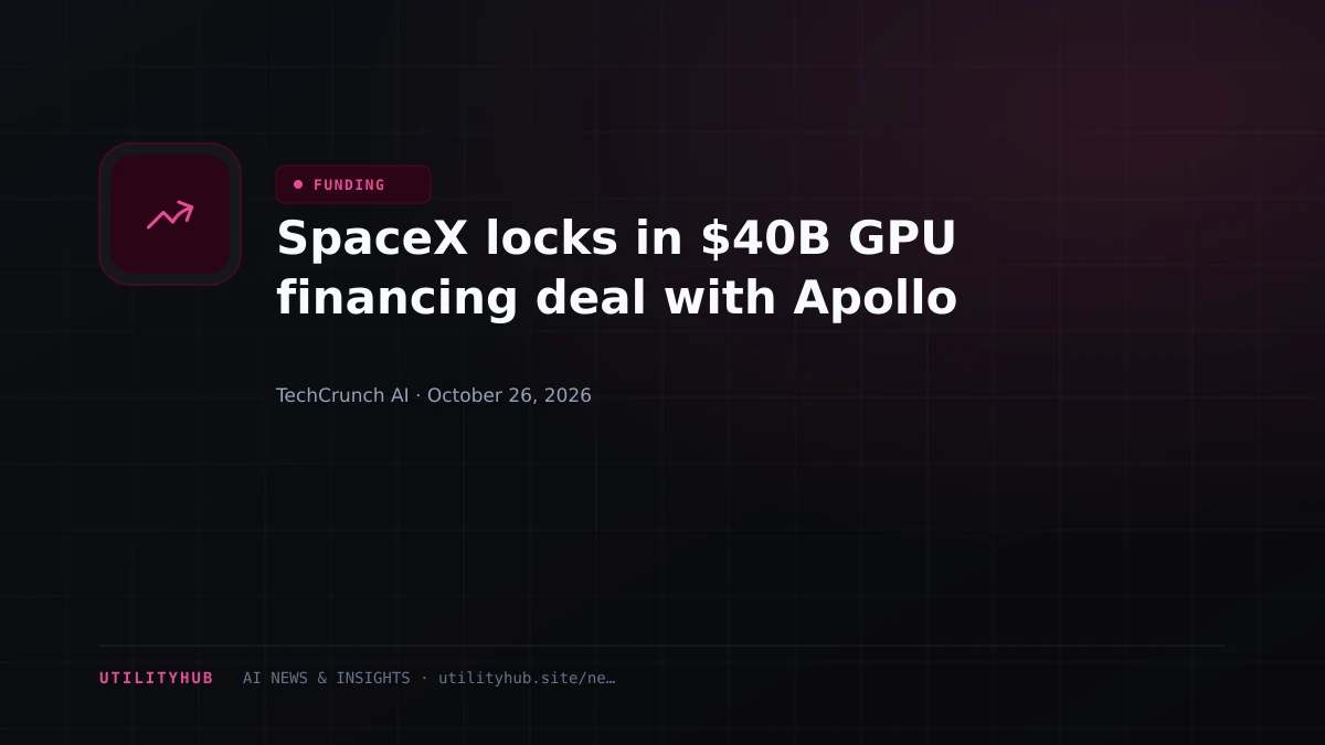 Visual reporting for SpaceX locks in $40B GPU financing deal with Apollo