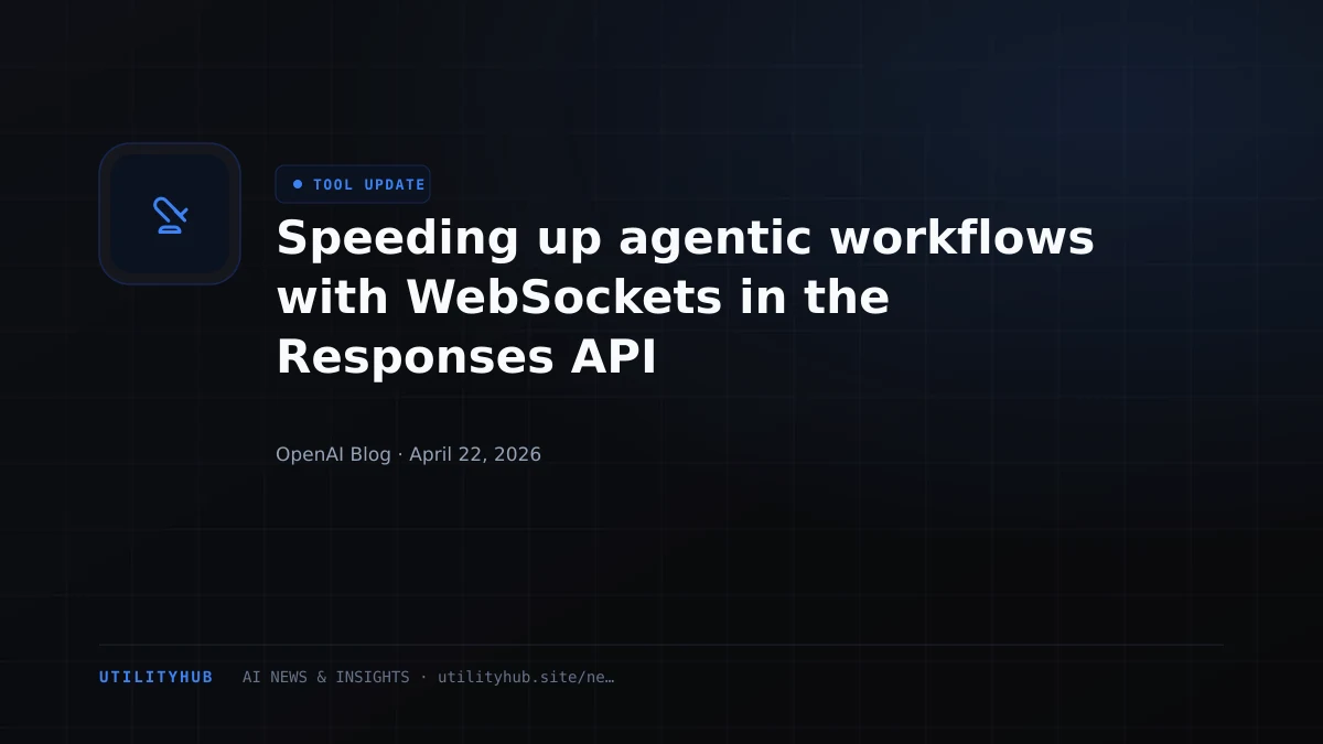 Visual for Speeding up agentic workflows with WebSockets in the Responses API