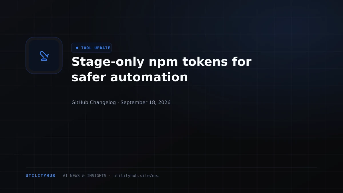 Stage-only npm tokens for safer automation