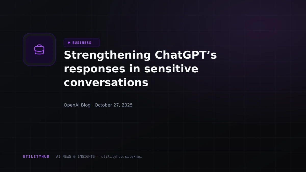 Visual for Strengthening ChatGPT’s responses in sensitive conversations