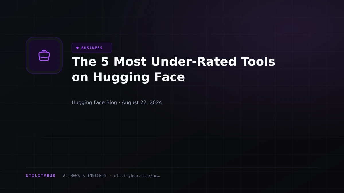 Visual reporting for The 5 Most Under-Rated Tools on Hugging Face