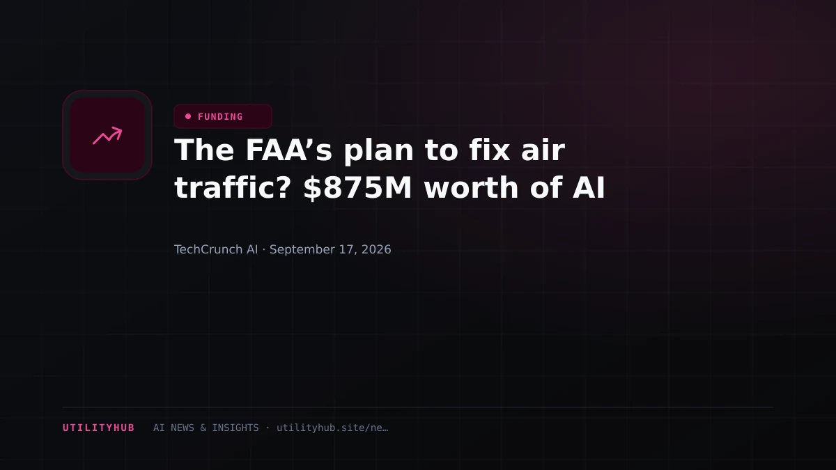 Visual for The FAA’s plan to fix air traffic? $875M worth of AI