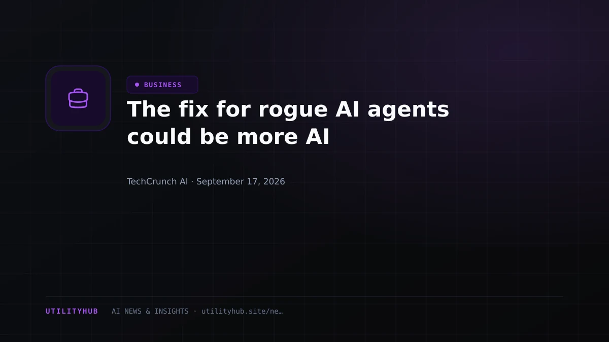 The fix for rogue AI agents could be more AI