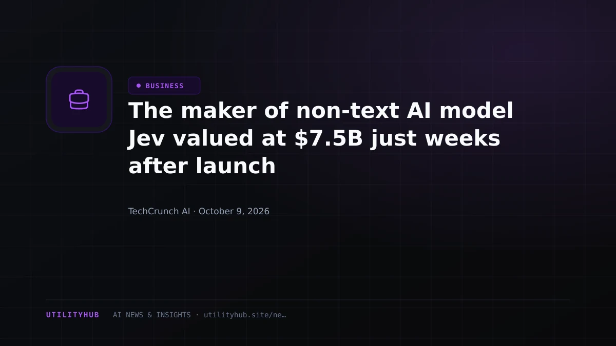 The maker of non-text AI model Jev valued at $7.5B just weeks after launch