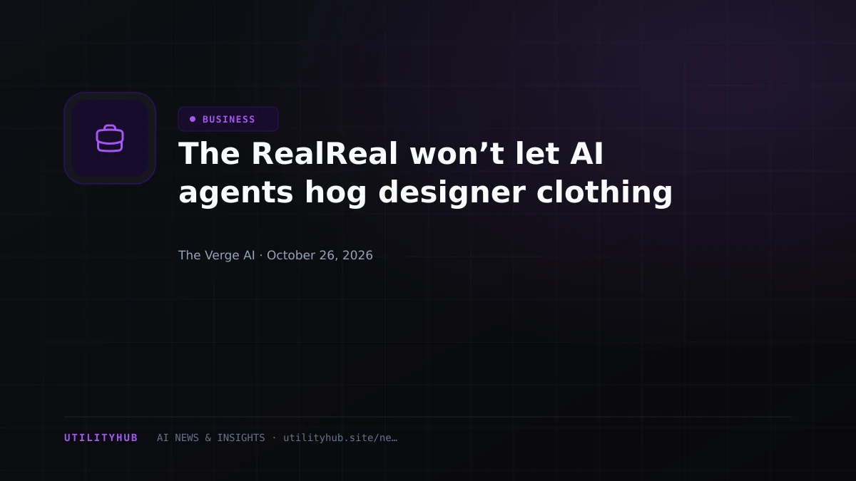 The RealReal won’t let AI agents hog designer clothing