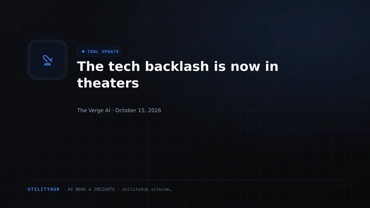The tech backlash is now in theaters