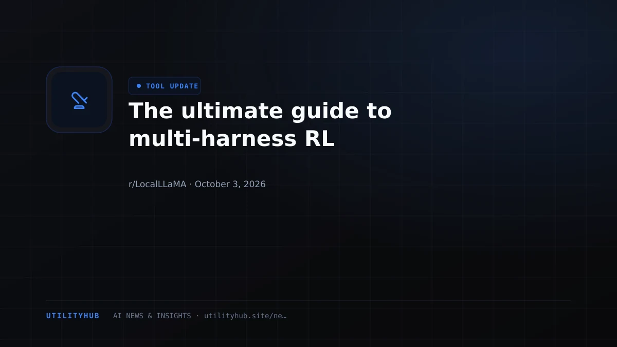 The ultimate guide to multi-harness RL