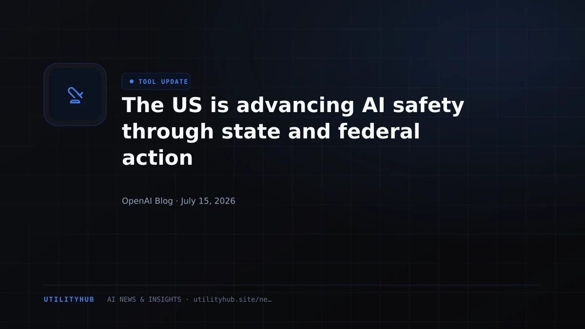 Visual for The US is advancing AI safety through state and federal action