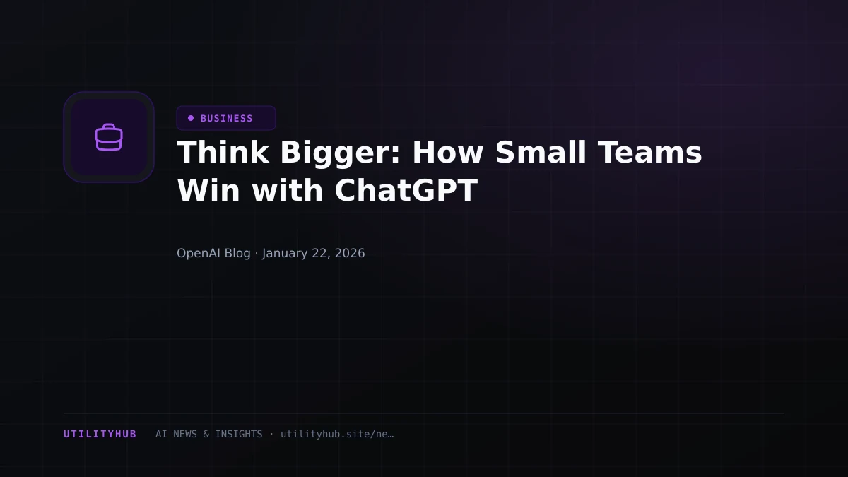 Visual reporting for Think Bigger: How Small Teams Win with ChatGPT