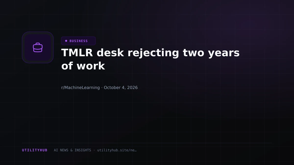 TMLR desk rejecting two years of work