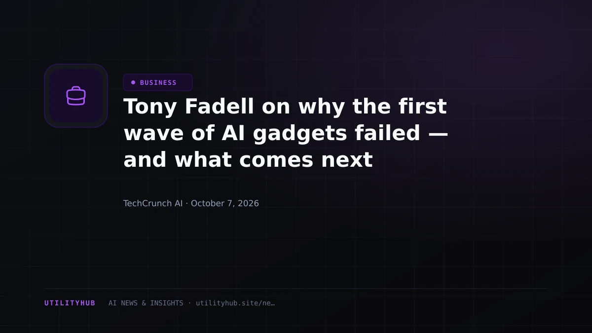 Visual reporting for Tony Fadell on why the first wave of AI gadgets failed — and what comes next