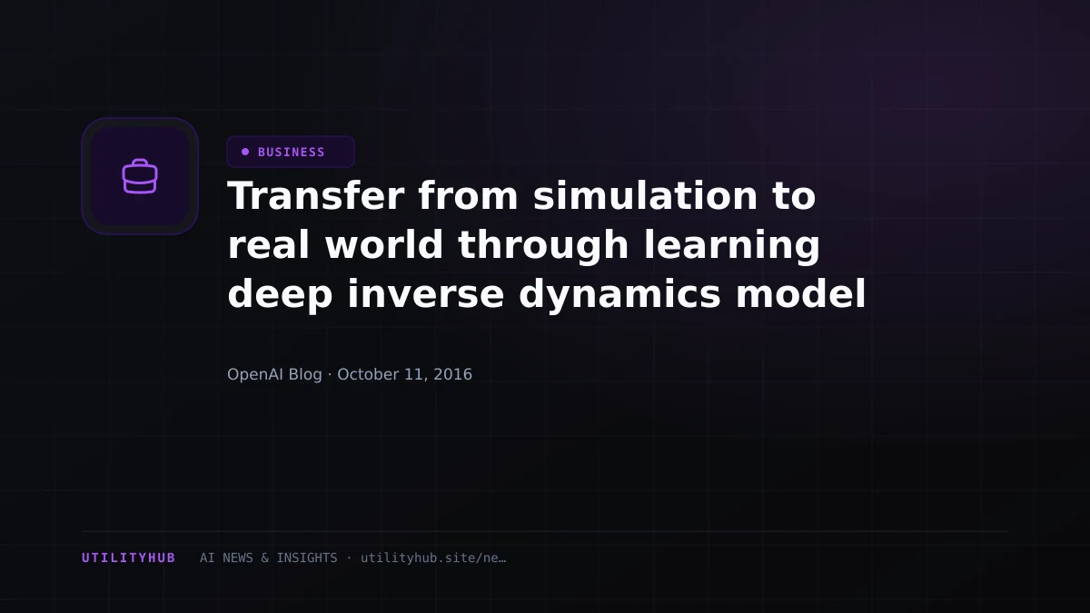 Visual reporting for Transfer from simulation to real world through learning deep inverse dynamics model