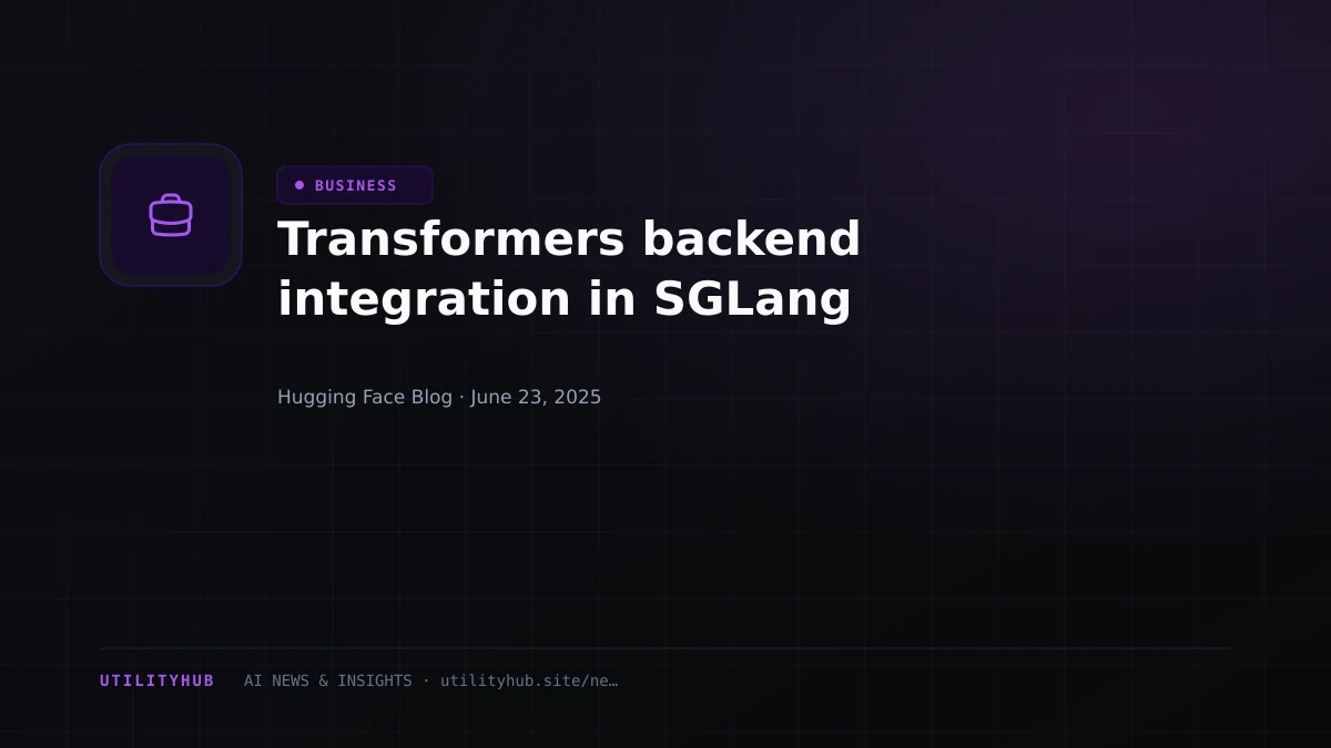 Visual reporting for Transformers backend integration in SGLang