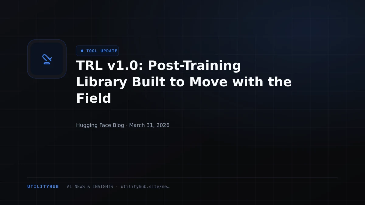 Visual for TRL v1.0: Post-Training Library Built to Move with the Field