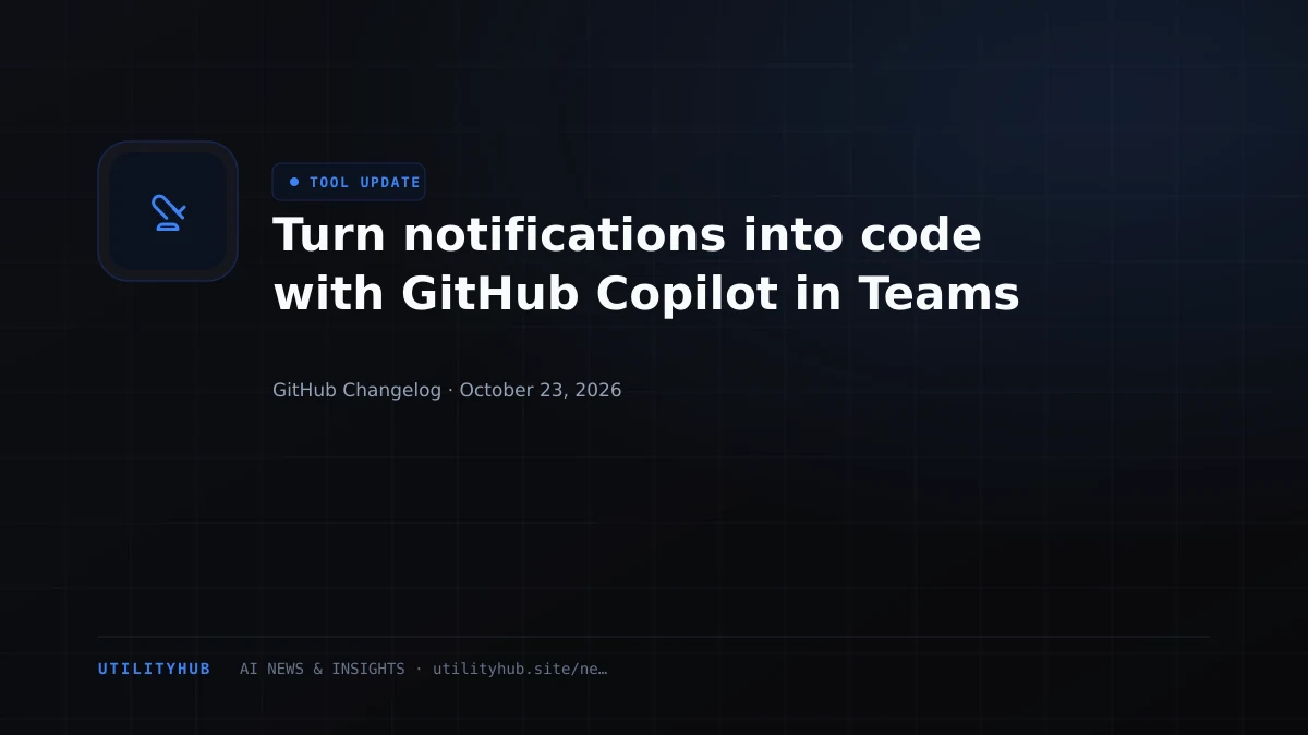 Visual reporting for Turn notifications into code with GitHub Copilot in Teams