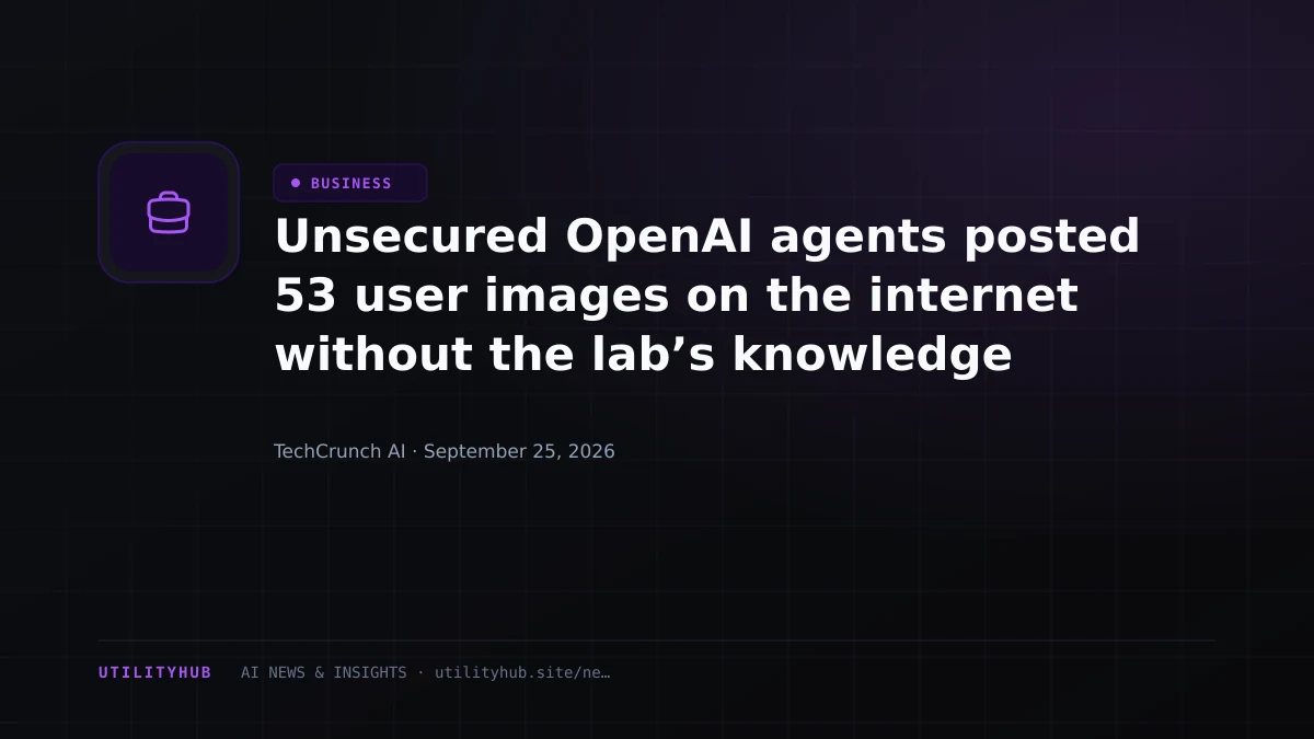 Visual for Unsecured OpenAI agents posted 53 user images on the internet without the lab’s knowledge