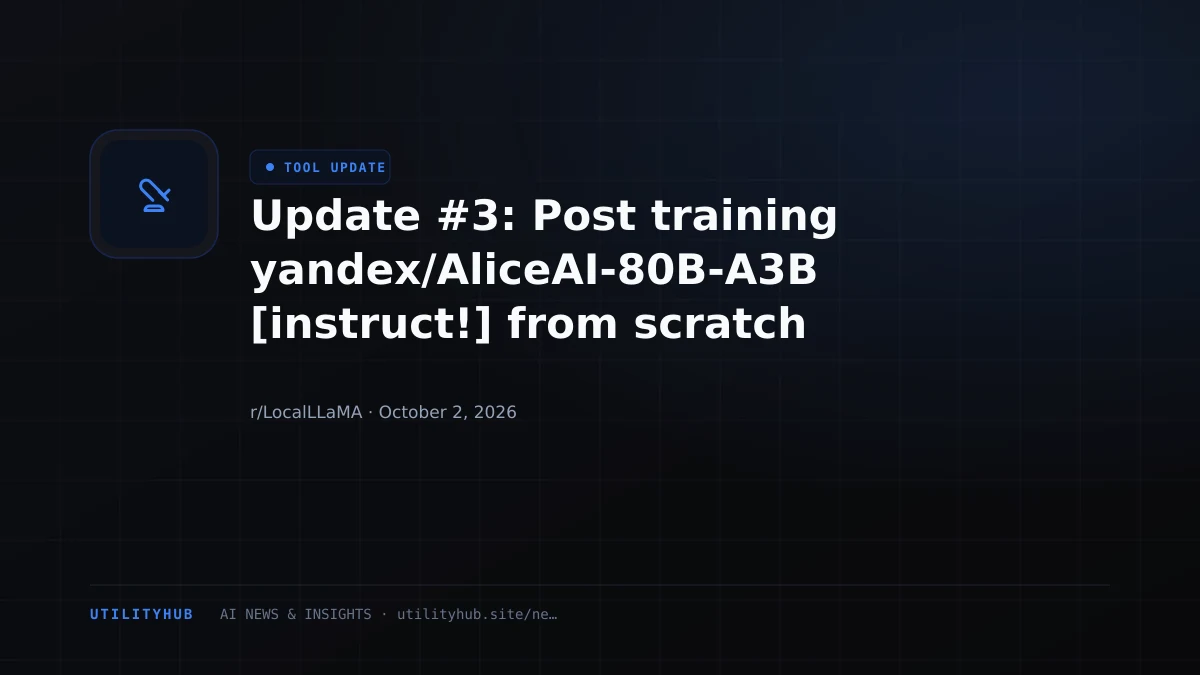 Visual reporting for Update #3: Post training yandex/AliceAI-80B-A3B [instruct!] from scratch