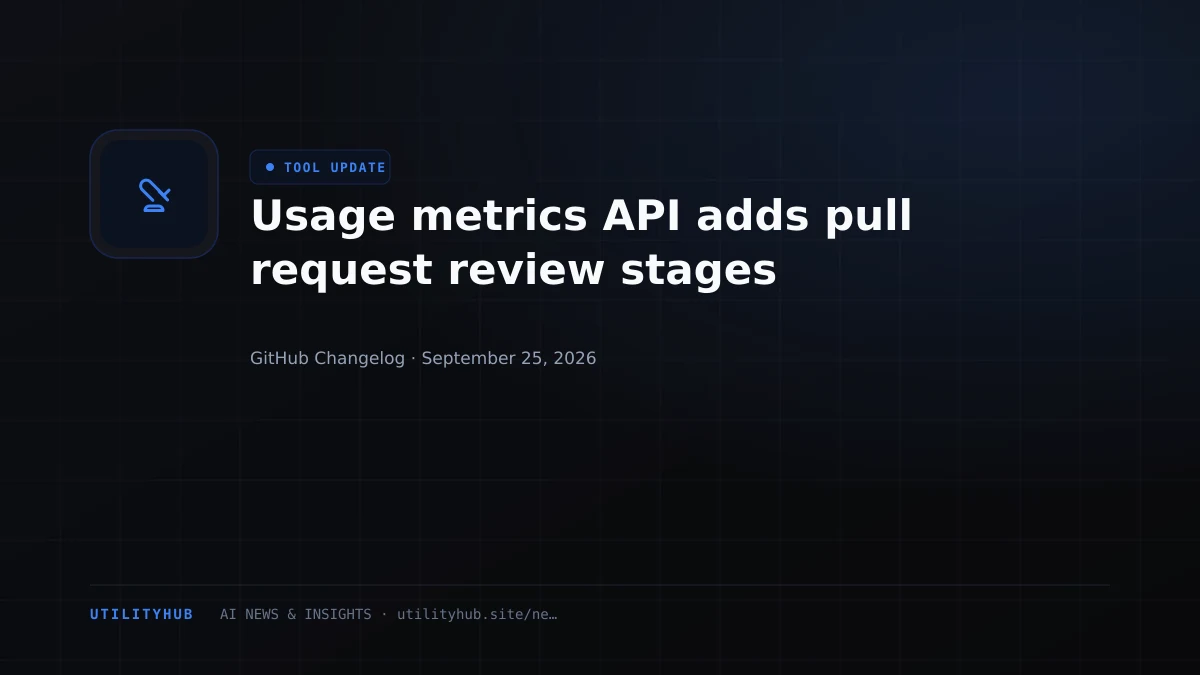 Usage metrics API adds pull request review stages