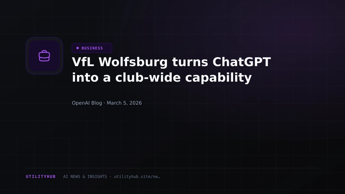 Visual for VfL Wolfsburg turns ChatGPT into a club-wide capability