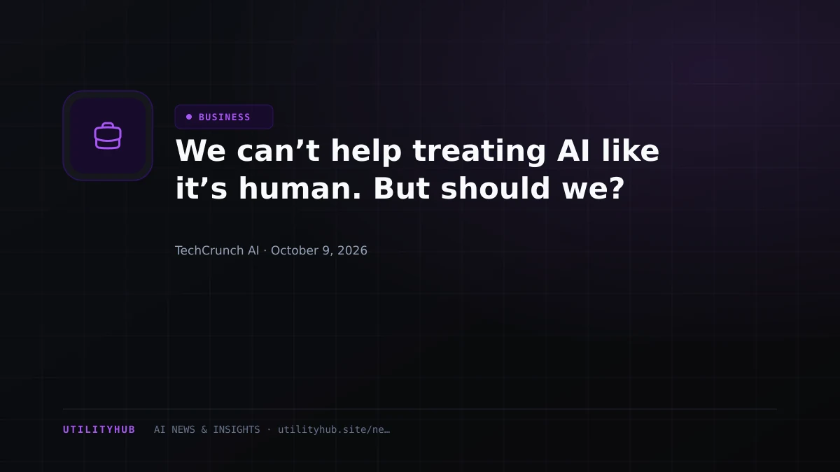 Visual reporting for We can’t help treating AI like it’s human. But should we?