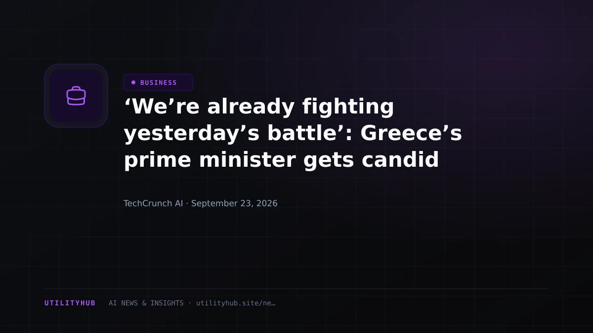 ‘We’re already fighting yesterday’s battle’: Greece’s prime minister gets candid about AI