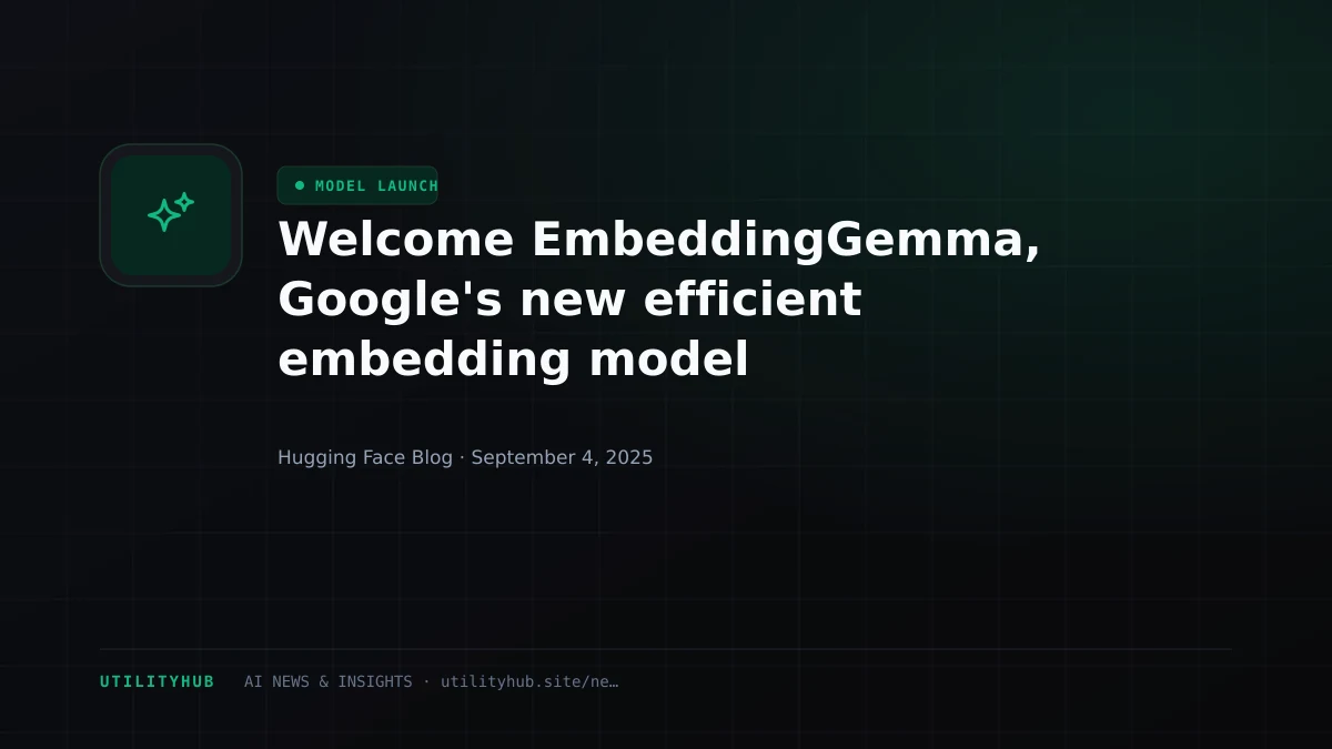 Visual for Welcome EmbeddingGemma, Google's new efficient embedding model